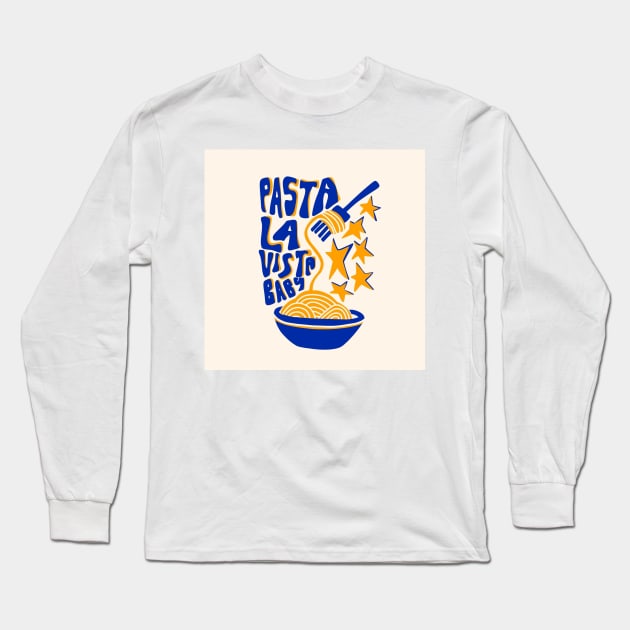 Pasta La Vista Baby Long Sleeve T-Shirt by AmandaGJ9t3